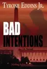 Bad Intentions by Tyrone Eddins, Jr (English) Hardcover Book