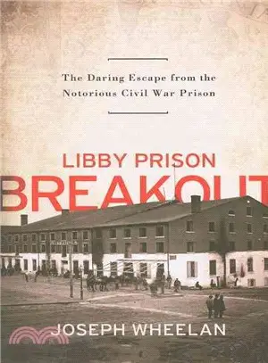 Libby Prison Breakout ─ The Daring Escape from the Notorious Civil War Prison