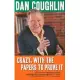 Crazy, With the Papers to Prove It: Stories About the Most Unusual, Eccentric & Outlandish People I’ve Known in Four Decades As