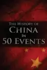 The History of China in 50 Events: (Opium Wars - Marco Polo - Sun Tzu - Confuciu