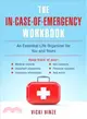 The In-Case-of-Emergency Workbook ─ An Essential Life Organizer for You and Yours