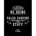 I’’D RATHER BE DOING SALSA DANCING STUFF 2020 PLANNER: SALSA DANCING FAN 2020 PLANNER, FUNNY DESIGN, 2020 PLANNER FOR SALSA DANCING LOVER, CHRISTMAS GI