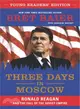 Three Days in Moscow Young Readers' Edition ― Ronald Reagan and the Fall of the Soviet Empire