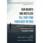 OUR HEARTS ARE RESTLESS TILL THEY FIND THEIR REST IN THEE
