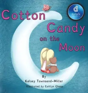 Cotton Candy on the Moon Dyslexic Edition: Dyslexic Font