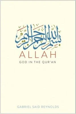 Allah: God in the Qur’an by Reynolds, Gabriel Said