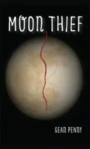 Moon Thief: An Apocalyptic Fantasy by Gean Penny (English) Hardcover Book