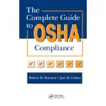 THE COMPLETE GUIDE TO OSHA COMPLIANCE