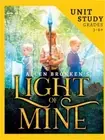 Light of Mine Unit Study: For Homeschool and Small Classes (Paperback or Softbac