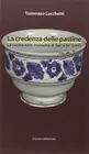 Tommaso Lucchet La credenza delle pastine. La cucina del (Paperback) (US IMPORT)