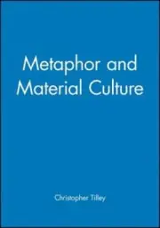 Metaphor and Material Culture by Christopher Tilley: New