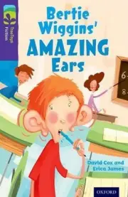 Oxford Reading Tree TreeTops Fiction: Level 11: Bertie Wiggins' Amazing Ears by
