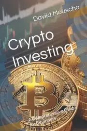Crypto Investing: A Comprehensive Guide for Beginners by Daviid Mouscho Paperbac