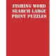 Fishing Word Search Large print puzzles: large print puzzle book.8,5x11, matte cover, soprt Activity Puzzle Book with solution