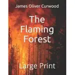 THE FLAMING FOREST: LARGE PRINT