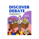 DISCOVER DEBATE： BASIC SKILLS FOR SUPPORTING AND REFUTING OPINIONS