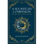 SEA WITCH’S COMPANION: PRACTICAL MAGIC OF MOON AND TIDES