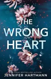The Wrong Heart: a Contemporary Second Chance Romance from the Author of Still B
