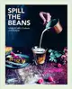 Spill The Beans: Global Coffee Culture and Recipes