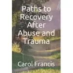 PATHS TO RECOVERY AFTER ABUSE AND TRAUMA