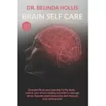 BRAIN SELF CARE: 2 BOOKS IN ONE: STRANDED BRAIN AND LISTENING TO MY BODY - UNLOCK YOUR BRAIN’’S HEALING POTENTIAL TO MANAGE STRESS, BECO