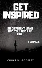 Get Inspired : 50 Different Ways And Tell God I am Fine(Vol.2)