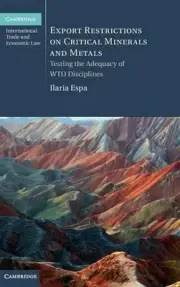 Export Restrictions on Critical Minerals and Metals: Testing the Adequacy of WTO
