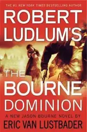 Robert Ludlum's [TM] The Bourne Dominion [Jason Bourne Series, 9]