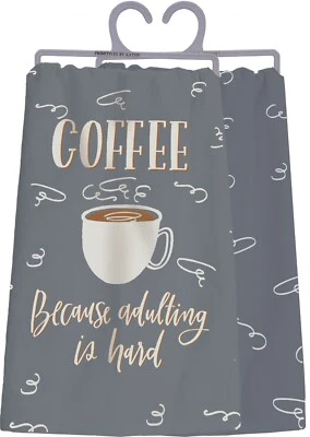 Primitives By Kathy Flour Sack Dish Towel ~ Coffee Because Adulting is Hard
