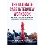 THE ULTIMATE CASE INTERVIEW WORKBOOK: EXCLUSIVE CASES AND PROBLEMS FOR INTERVIEWS AT TOP CONSULTING FIRMS