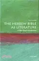 The Hebrew Bible As Literature ─ A Very Short Introduction