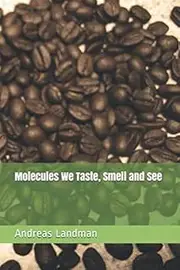 Molecules We Taste, Smell and See