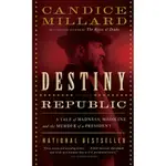 DESTINY OF THE REPUBLIC ─ A TALE OF MADNESS, MEDICINE, AND THE MURDER OF A PRESIDENT/CANDICE MILLARD【三民網路書店】