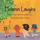 Melanin Laughs by Antonia Royal-Whitmore Paperback Book