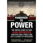 PANDERER TO POWER: THE UNTOLD STORY OF HOW ALAN GREENSPAN ENRICHED WALL STREET AND LEFT A LEGACY OF RECESSION