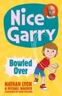 Bowled Over (Nice, Garry, #1) by Michael Wagner and Nathan Lyon (English)