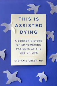 在飛比找誠品線上優惠-This Is Assisted Dying: A Doct