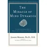 THE MIRACLE OF MIND DYNAMICS: A NEW WAY TO TRIUMPHANT LIVING