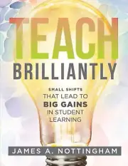 Teach Brilliantly by James A. Nottingham 9781960574749 NEW