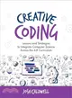 Creative Coding ― Lessons and Strategies to Integrate Computer Science Across the 6-8 Curriculum