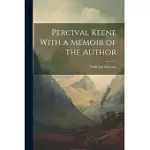 PERCIVAL KEENE WITH A MEMOIR OF THE AUTHOR