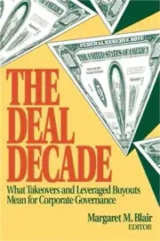 The Deal Decade: What Takeovers and Leveraged Buyouts Mean for Corporate Governa