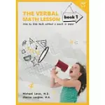 THE VERBAL MATH LESSON: STEP BY STEP MATH WITHOUT PENCIL OR PAPER