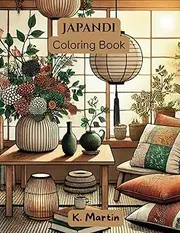 Japandi Coloring Book: Relaxing Japandi-Style Designs for Calm, Mindful Creativity