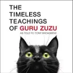 THE TIMELESS TEACHINGS OF GURU ZUZU