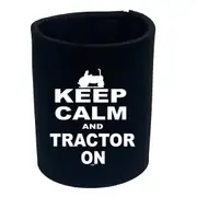 Keep Calm And Tractor On - Funny Novelty Stubby Holder