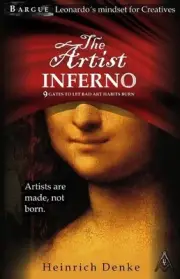 The artist inferno: Leonardo da Vincis mindset for creatives. by Heinrich Denke
