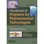 HANDBOOK OF POLYMERS FOR PHARMACEUTICAL TECHNOLOGIES: BIODEGRADABLE POLYMERS