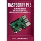 Raspberry Pi 3: The Ultimate Guide on How to Design and Build Your Own Projects With Raspberry Pi 3