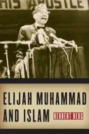 Elijah Muhammad and Islam by Herbert Berg: New